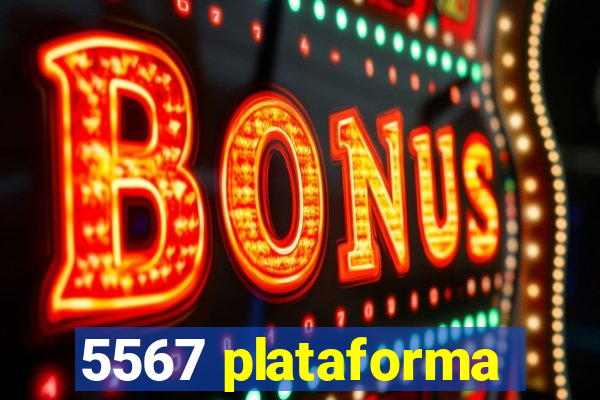 5567 plataforma